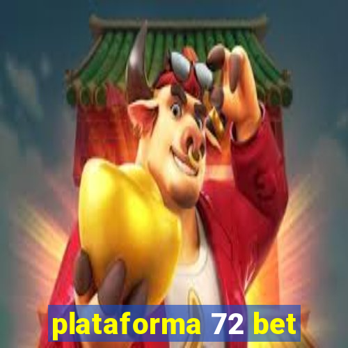 plataforma 72 bet